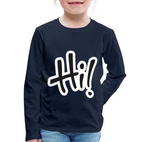 Hi! tekst - Kinderen Premium shirt met lange mouwen