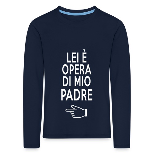 LEI è opera di mio PADRE - Maglietta Premium a manica lunga per bambini