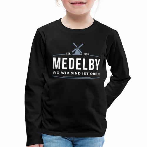 Medelby - Wo wir sind ist oben - Kinder Premium Langarmshirt