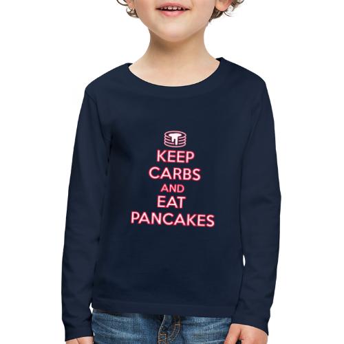 KEEP CARBS AND EAT PANCAKES - Maglietta Premium a manica lunga per bambini