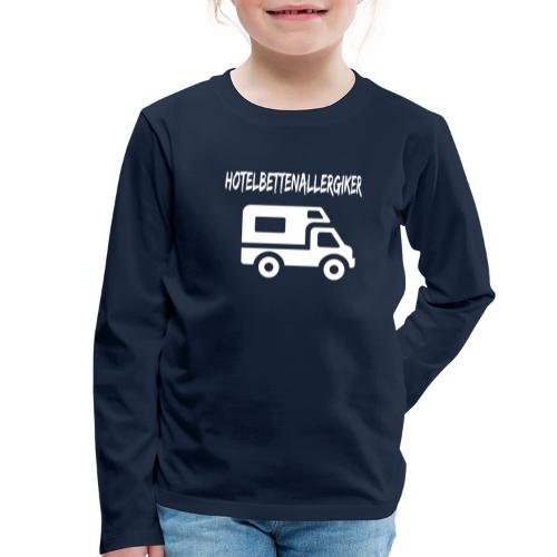 Wohnmobil Shirt Camping Hotelbettenallergiker - Kinder Premium Langarmshirt