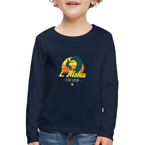 L'ALOHA C'EST LA LOI ! (SURF) - Børne premium T-shirt med lange ærmer