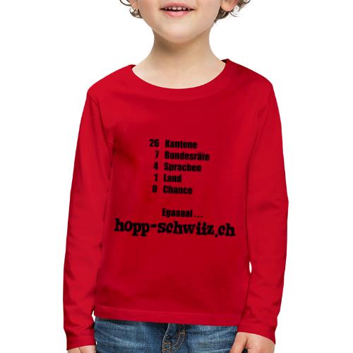 Egal hopp-schwiiz.ch - Kinder Premium Langarmshirt