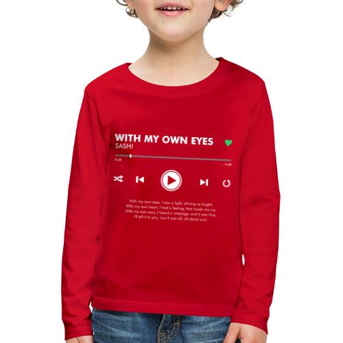 WITH MY OWN EYES - Play Button & Lyrics - Kids' Premium Longsleeve Shirt