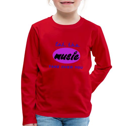 let take music over you - T-shirt manches longues Premium Enfant