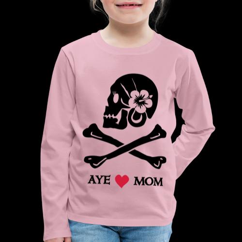 Aye love Mom - Kinder Premium Langarmshirt