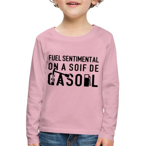 FUEL SENTIMENTAL, ON A SOIF DE GASOIL ! flex - T-shirt manches longues Premium Enfant