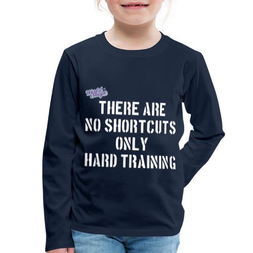 No Shortcuts - Only Hard Training - Långärmad premium-T-shirt barn