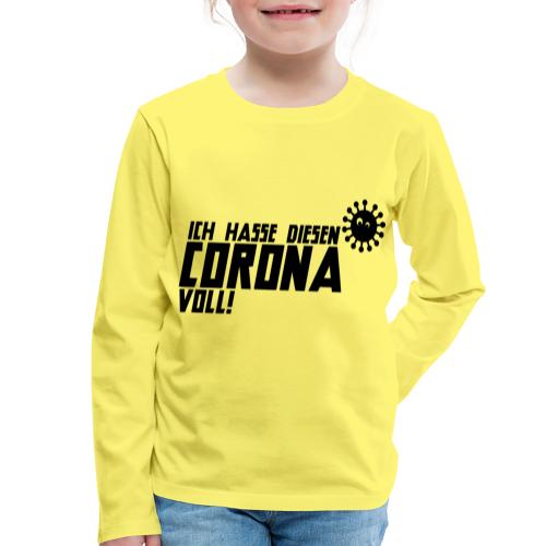 Ich hasse diesen Corona voll - Kinder Premium Langarmshirt