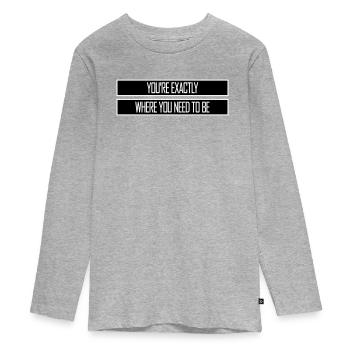Vous êtes exactement là où vous devez être inspirant - T-shirt manches longues Premium Ado - gris chiné - Devant