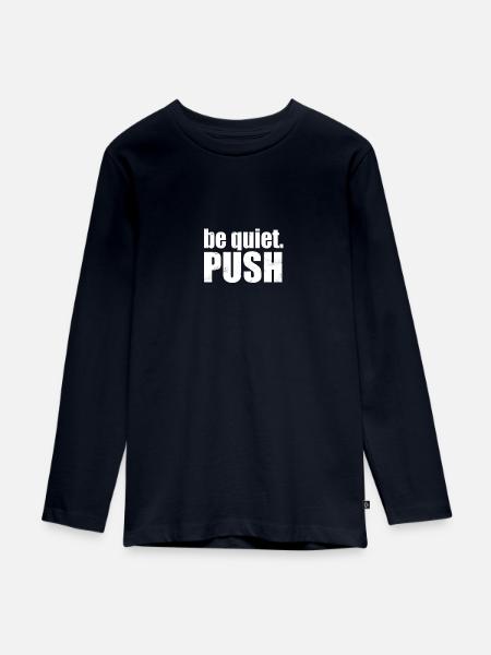 be quiet. PUSH - Teenager Premium Bio Langarmshirt - Navy