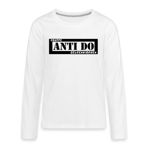 Anti Do - Teenager Premium Langarmshirt