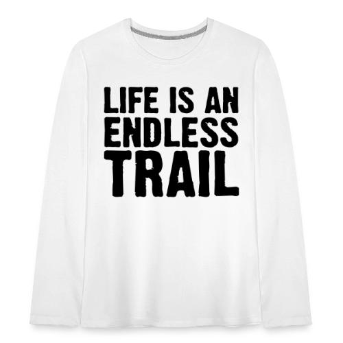 Life is an endless trail - Teenager Premium Langarmshirt