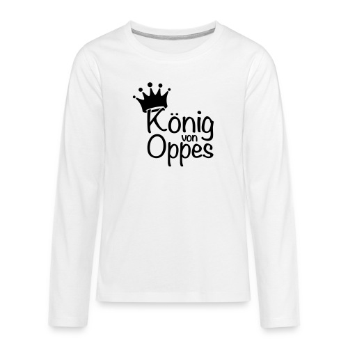 König von Oppes - Teenager Premium Langarmshirt