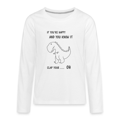 If you happy and you know it clap your OH - Teenager Premium Langarmshirt