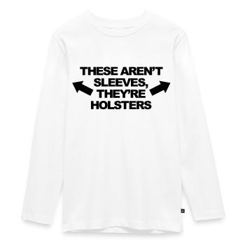 These Aren't Sleeves, They're Holsters - T-shirt manches longues Premium Ado - blanc - Devant - AI Model Kid Female (0cm)