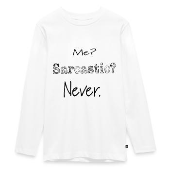 Me, Sarcastic. Never. - T-shirt manches longues Premium Ado - blanc - Devant - AI Model Kid Female (0cm)