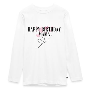 Happy Birthday Mama Lieblingsmensch Geburtstag - Teenager Premium Bio Langarmshirt - Weiß - Vorne - AI Model Kid Female (0cm)