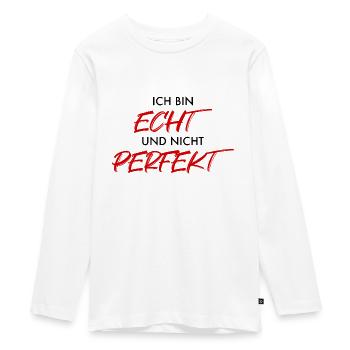 Ich bin ECHT und nicht PERFEKT - Teenager Premium Bio Langarmshirt - Weiß - Vorne - AI Model Kid Female (0cm)