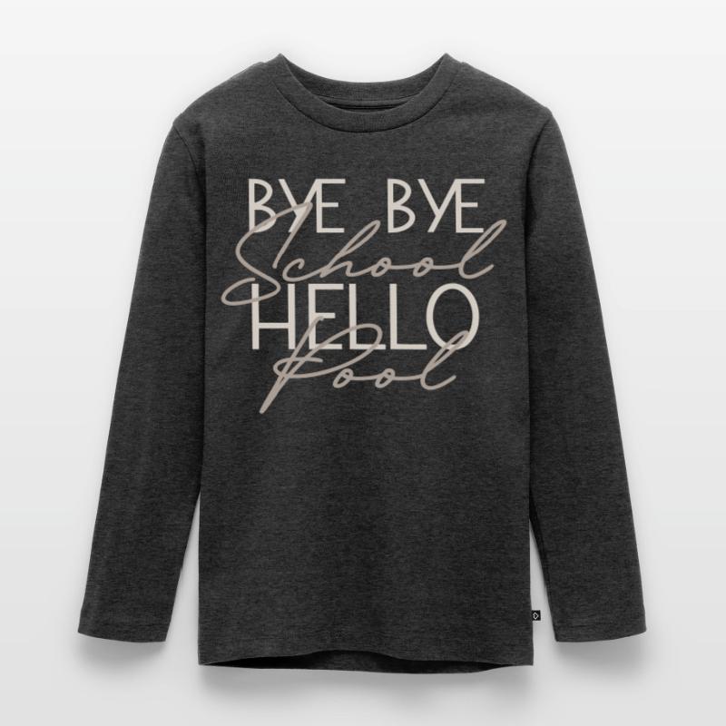 bye bye school hello Pool Teenager Premium Bio Langarmshirt