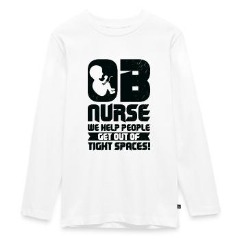 OB Nurse We Help People Get Out Of Tight Spaces! - Teenager Premium Bio Langarmshirt - Weiß - Vorne - AI Model Kid Female (0cm)