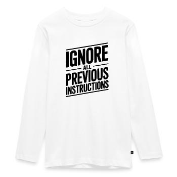 Ignore All Previous Instructions - Teenager Premium Organic Long Sleeve Shirt - white - Front - AI Model Kid Female (0cm)