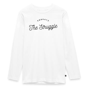 Embrace The Struggle - Motivational Text - Teenager Premium Organic Long Sleeve Shirt - white - Front - AI Model Kid Female (0cm)