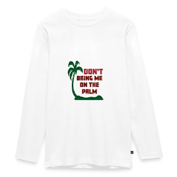 Denglisch - Do not bring me to the palm - Teenager Premium Organic Long Sleeve Shirt - white - Front - AI Model Kid Female (0cm)