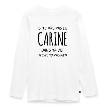 Si tu n'as pas de Carine dans ta vie - T-shirt manches longues Premium Ado - blanc - Devant - AI Model Kid Female (0cm)