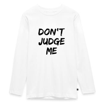 Richten Sie mich nicht! - Teenager Premium Bio Langarmshirt - Weiß - Vorne - AI Model Kid Female (0cm)