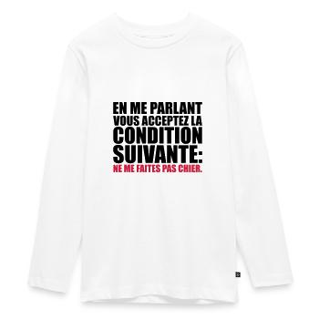acceptez condition suivante: me faites pas chier - T-shirt manches longues Premium Ado - blanc - Devant - AI Model Kid Female (0cm)