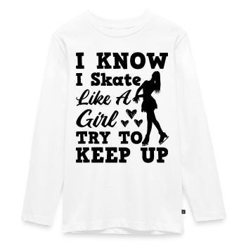 Je sais que je patine comme une fille essayer de suivre le rythme - T-shirt manches longues Premium Ado - blanc - Devant - AI Model Kid Female (0cm)