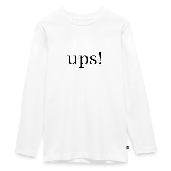 Ups! Hoppala oh weh Hossan pardauz - Teenager Premium Organic Long Sleeve Shirt - white - Front - AI Model Kid Female (0cm)