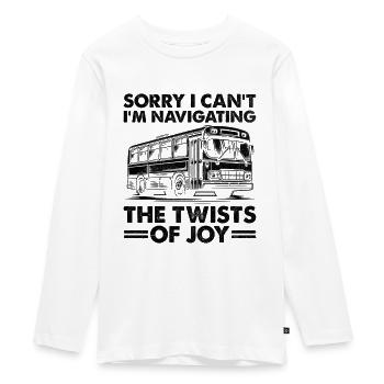 Tut mir leid, dass ich nicht kann, ich navigiere durch die Kurven des Joy-Busses - Teenager Premium Bio Langarmshirt - Weiß - Vorne - AI Model Kid Female (0cm)