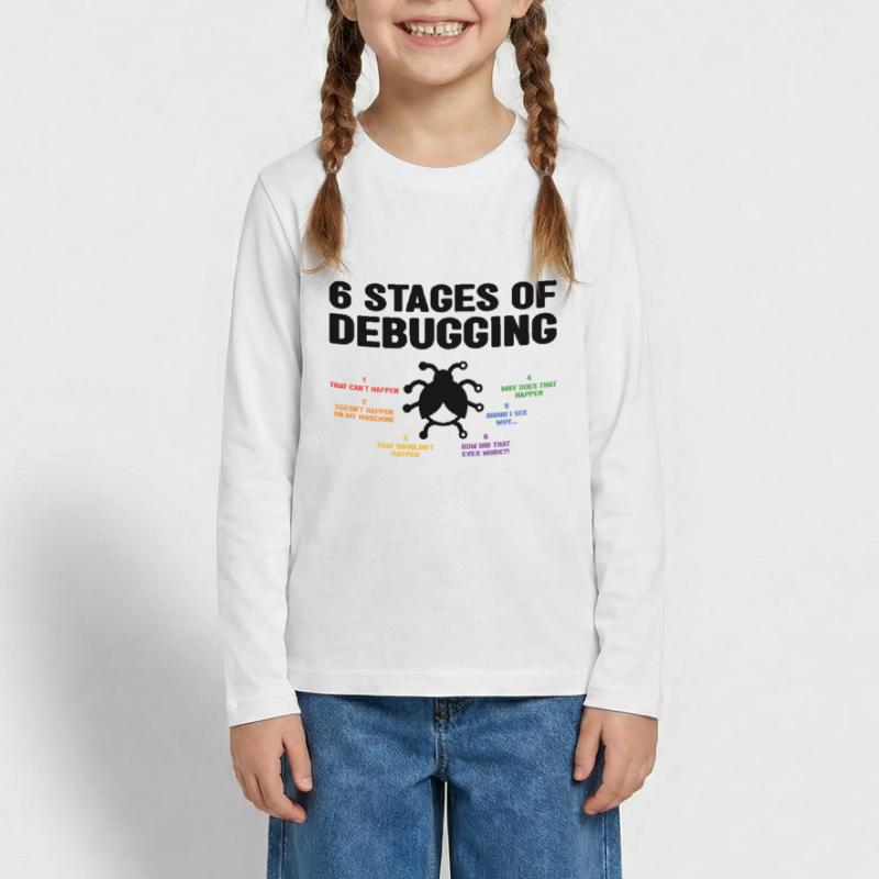 6 Stages Of Debugging Coder Programmer Software De Teenager Premium Bio Langarmshirt
