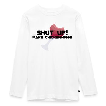 SHUT UP! MAKE CHICKENWINGS - Teenager Premium Bio Langarmshirt - Weiß - Vorne - AI Model Kid Female (0cm)