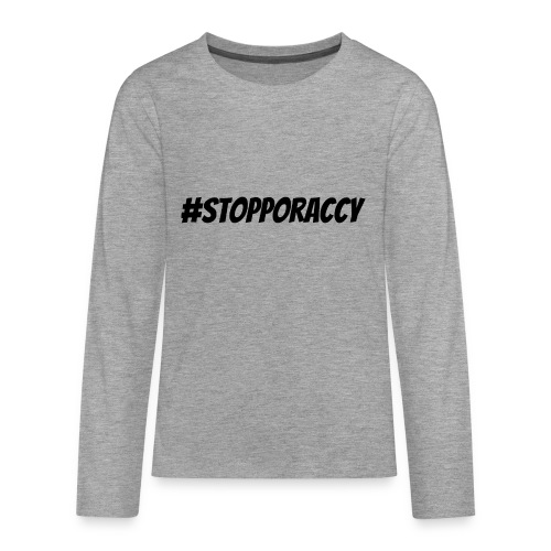 Stop Poraccy - Maglietta Premium a manica lunga per teenager