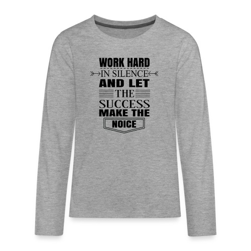 Work hard - Teinien premium pitkähihainen t-paita