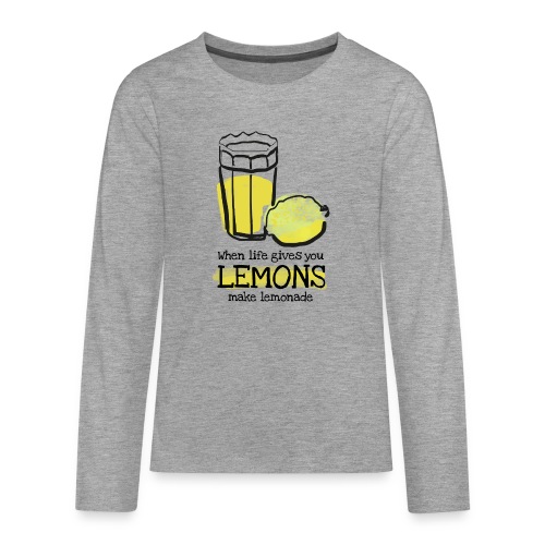 When life gives you lemons - Teenager Premium Langarmshirt