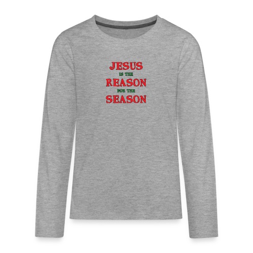 Jezus jest powodem sezonu - Koszulka Premium z długim rękawem dla nastolatków