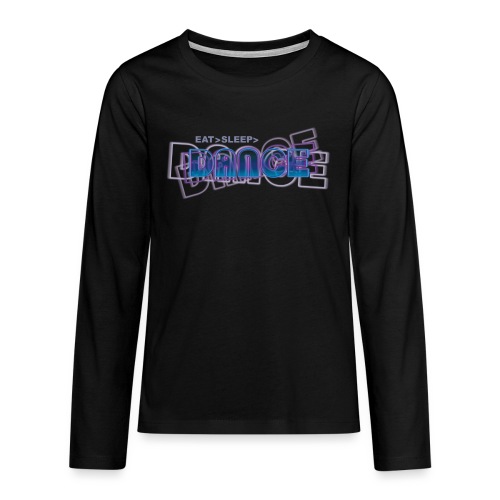 spise søvn dans | Dance T-shirts - Teenager premium T-shirt med lange ærmer