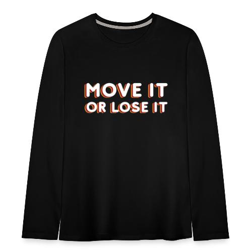 Przenieś go lub zgubić - Koszulka Premium z długim rękawem dla nastolatków