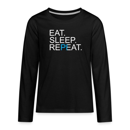 Eat Sleep Repeat PI Mathe Dunkel - Teenager Premium Langarmshirt