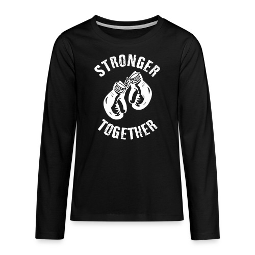 Stronger Together - Teenager Premium Langarmshirt