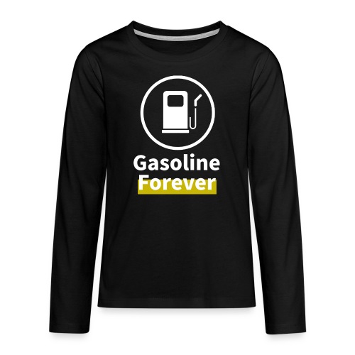 Benzyna na zawsze - Koszulka Premium z długim rękawem dla nastolatków