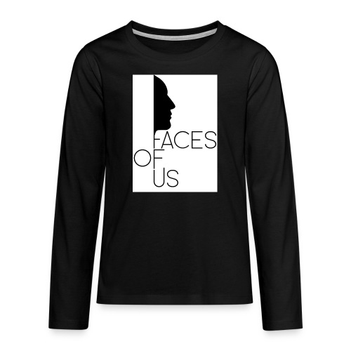 Faces of Us - schwarz auf weiss - Teenager Premium Langarmshirt