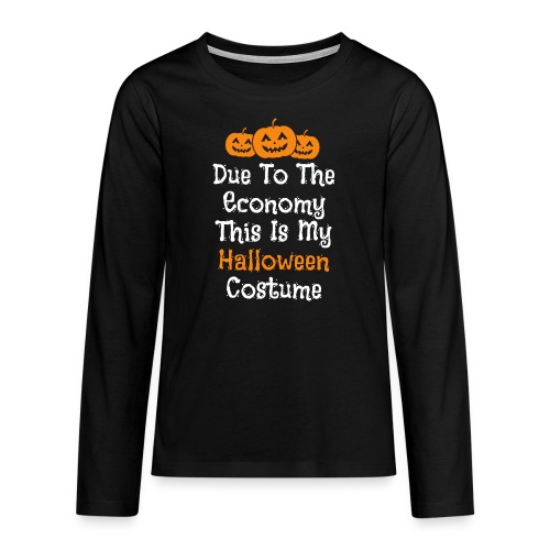 Taloustilanteesta johtuen tää on mun Halloweenasu - Teinien premium pitkähihainen t-paita