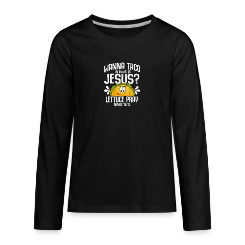 Taco Tshirt Christliches Taco predigt für dich - Teenager Premium Langarmshirt