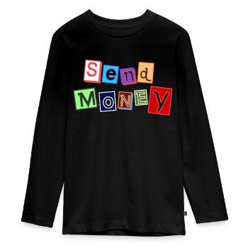 Send MONEY - Teenager Premium Organic Long Sleeve Shirt - black - Front - AI Model Kid Female (0cm)