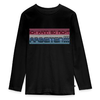 Ich kann so nicht arbeiten - Teenager Premium Bio Langarmshirt - Schwarz - Vorne - AI Model Kid Female (0cm)